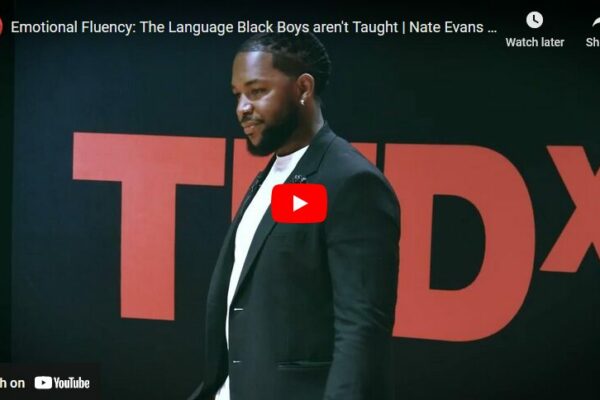 Emotional Fluency: The Language Black Boys aren’t Taught | Nate Evans Jr. | TEDxWhiting