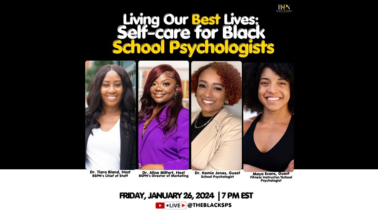 Living Our Best Lives: Self-Care for Black School Psychologists| BSPN, Inc.