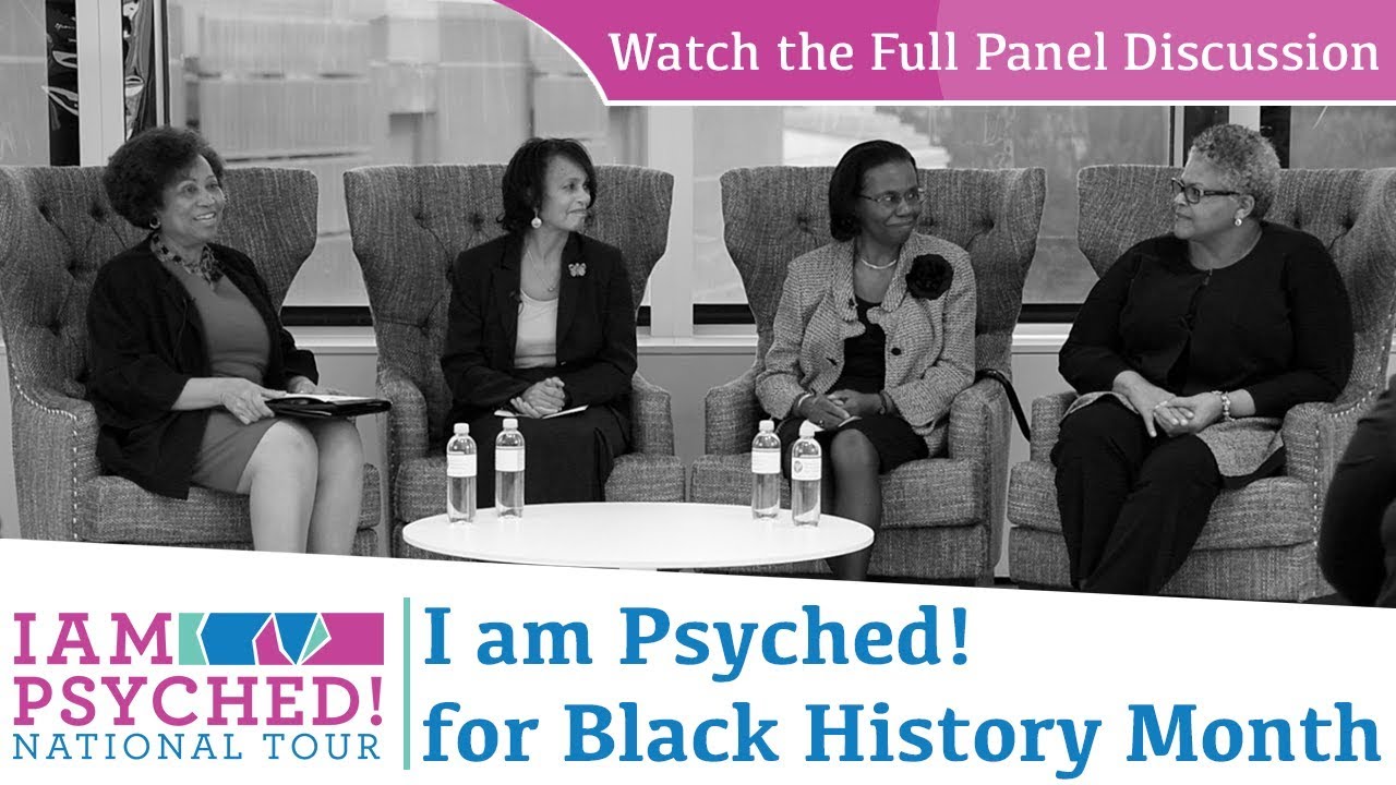 I am Psyched for Black History Month (watch the full panel discussion)