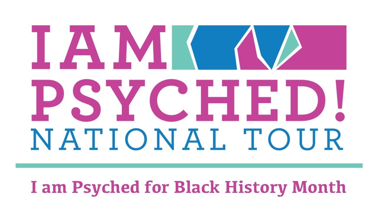 I Am Psyched for Black History Month – Feb. 12