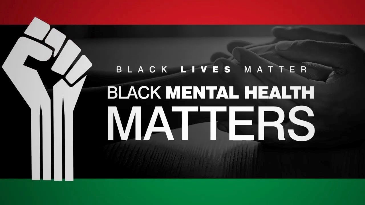Black Lives Matter: What Matters? Series: Mental Health Matters