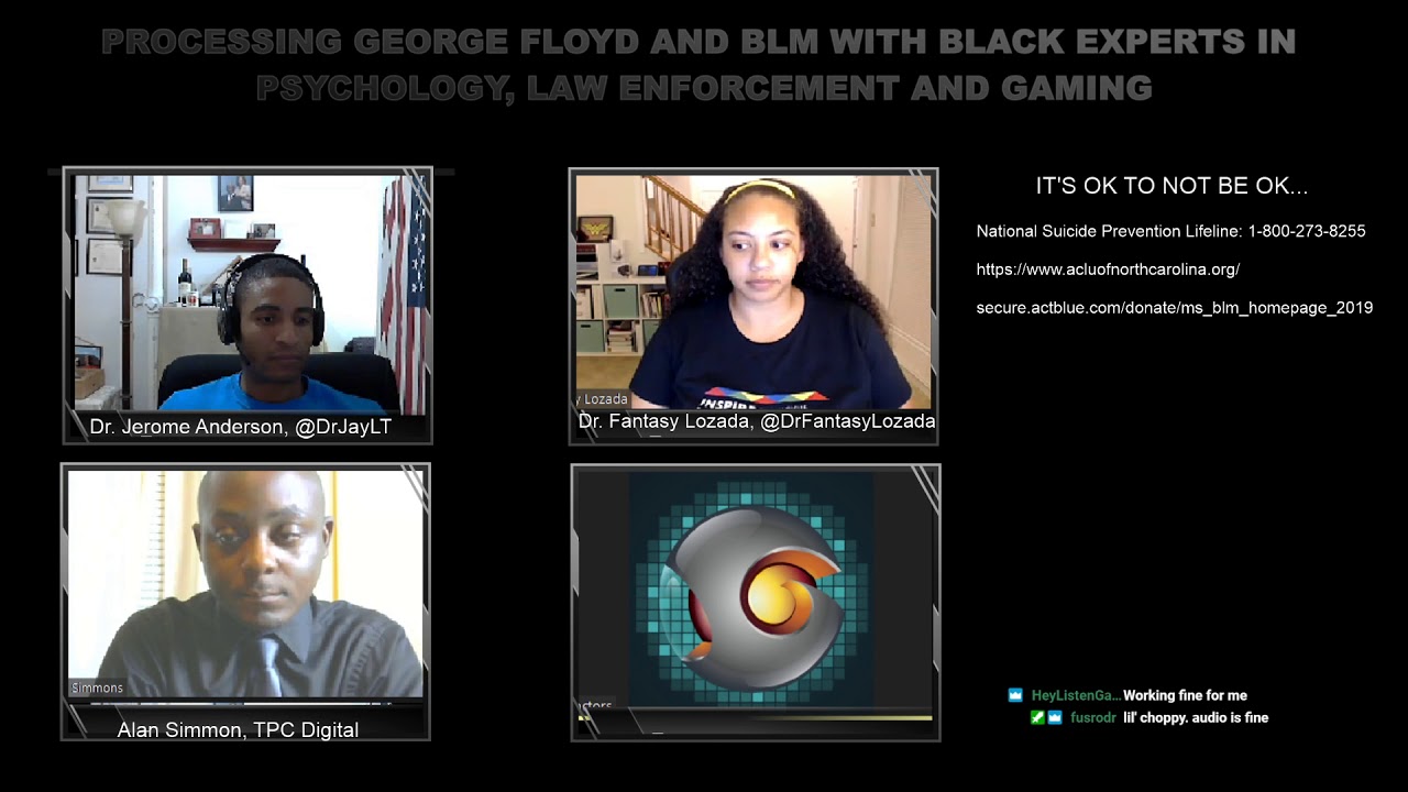 Processing George Floyd and BLM With Black Experts in Psychology, Law Enforcement and Gaming
